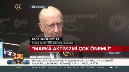 Philip Kotler, pazarlama trendlerini 24 TV'ye anlattı