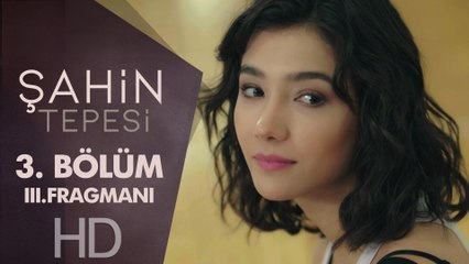 Şahin Tepesi 3. Bölüm 3. Fragmanı