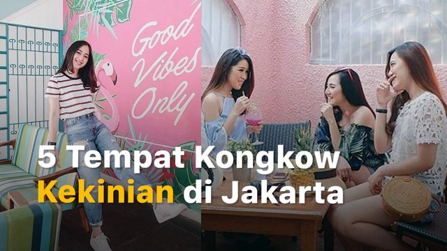 5 Tempat Kongkow Kekinian di Jakarta