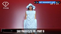 Sao Paulo Fashion Week Spring/Summer 2019 - Part 6 | FashionTV | FTV