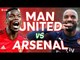 Manchester United vs Arsenal PREMIER LEAGUE PREVIEW