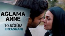 Ağlama Anne 10. Bölüm 2. Fragmanı
