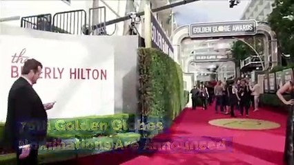 76th Golden Globes Nominations Are Announced