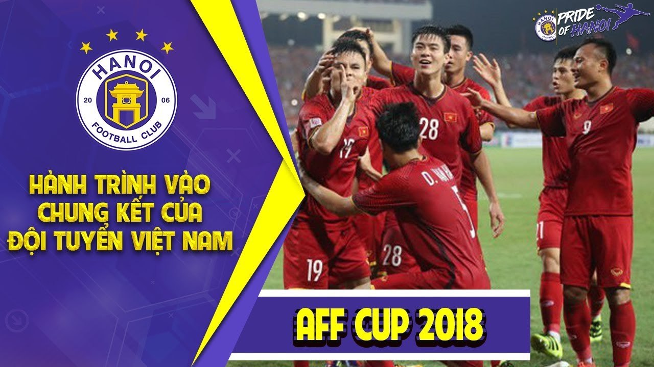Hành trình tiến vào trận Chung kết AFF Cup sau 10 năm chờ đợi của Đội tuyển Việt Nam | HANOI FC