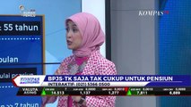 Dialog - Perlu Atau Tidak Dana Pensiun di Luar BPJS-TK? (Bagian 2)