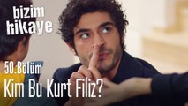Kurt Filiz kim? - Bizim Hikaye 50. Bölüm