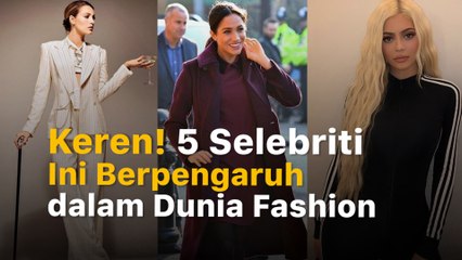 5 Selebriti Ini Menjadi Kiblat Para Fashionista