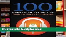 Review  100 Great Podcasting Tips: From 100 Great Podcasters