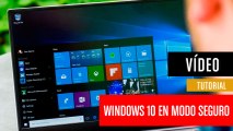 Cómo iniciar Windows 10 en Modo Seguro