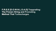 F.R.E.E [D.O.W.N.L.O.A.D] Topgrading: The Proven Hiring and Promoting Method That Turbocharges