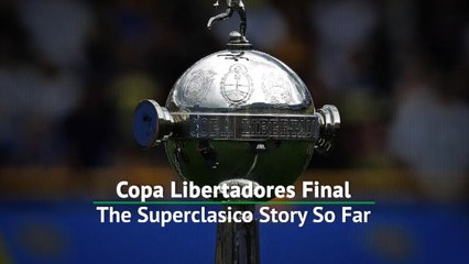 The Superclasico Final Story So Far...