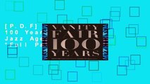 [P.D.F] Vanity Fair 100 Years: From the Jazz Age to Our Age *Full Pages*
