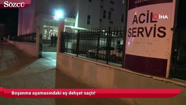 Boşanma aşamasındaki eş dehşet saçtı!