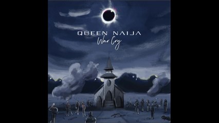 Queen Naija - War Cry