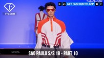 Sao Paulo Fashion Week Spring/Summer 2019 - Part 10 | FashionTV | FTV