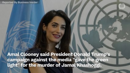 Amal Clooney says Trump's Campaign Against The Media 'Gave The Green Light' For Jamal Khashoggi’s Brutal Murder