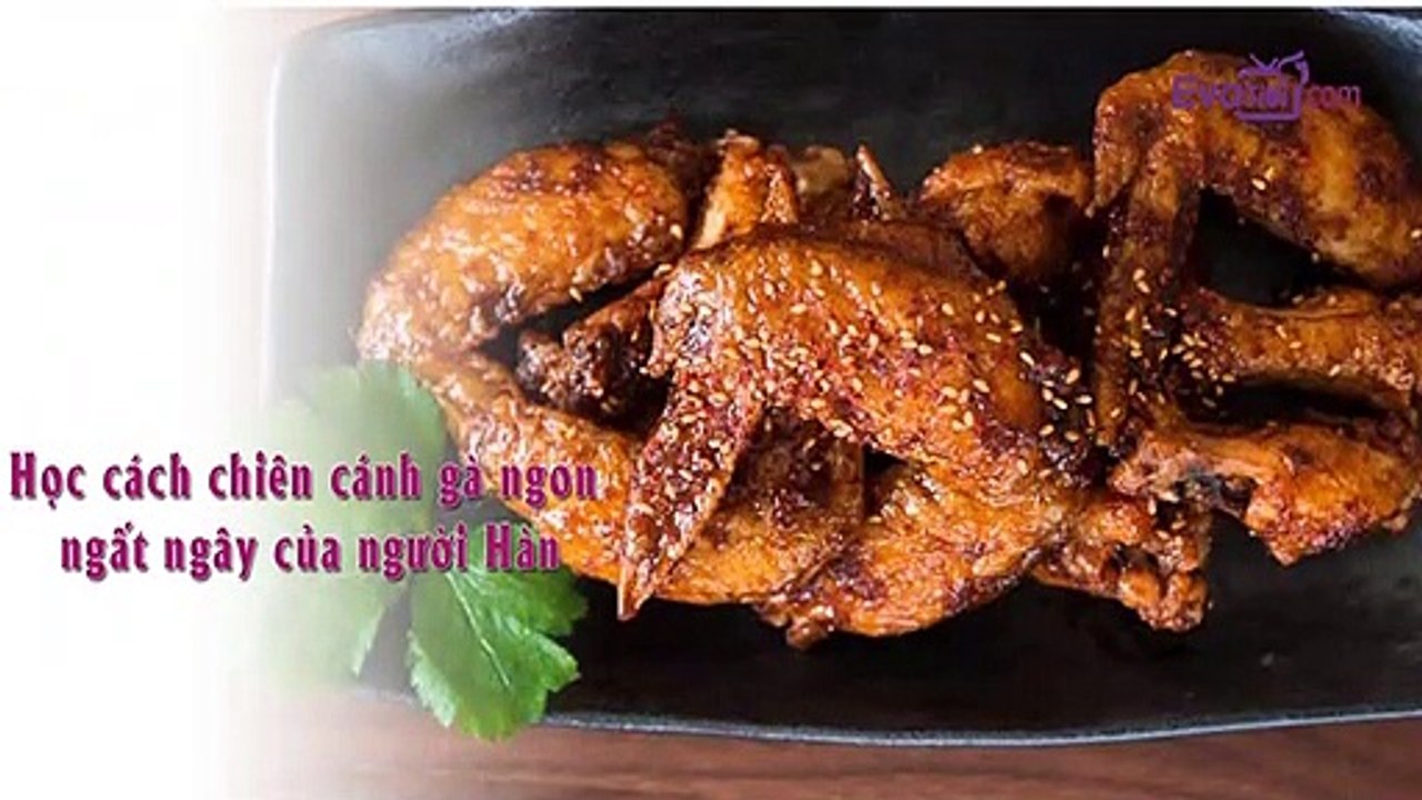 1. Evativi - Nấu ăn:  Học cách chiên cánh gà ngon ngất ngây của người Hàn