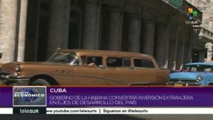 Cuba convertirá la inversión extranjera en ejes de desarrollo del país