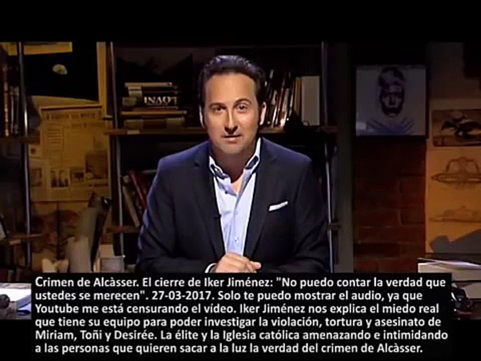 CRIMEN DE ALCÀSSER. EL CIERRE DE IKER JIMÉNEZ - NO PUEDO CONTAR LA VERDAD QUE USTEDES SE MERECEN