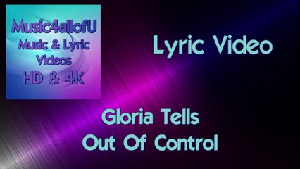 Gloria Tells - Out Of Control (Music4allofU Lyric Video)