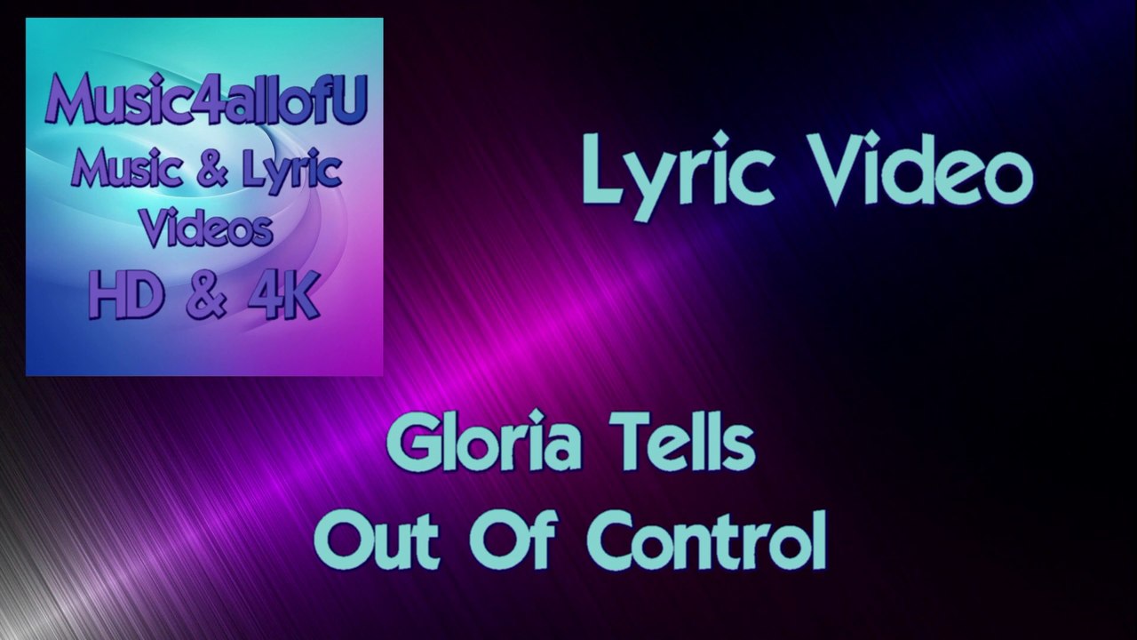 Gloria Tells - Out Of Control (Music4allofU Lyric Video)