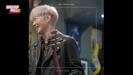 [와썹뮤직]이창섭(LEE CHANGSUB) - 1st mini album "Mark" Audio snippet