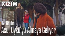 Asu Öykü'yü almaya geliyor - Kızım 12. Bölüm