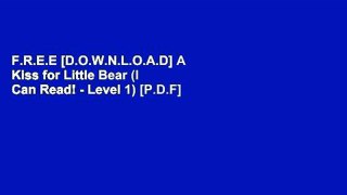 F.R.E.E [D.O.W.N.L.O.A.D] A Kiss for Little Bear (I Can Read! - Level 1) [P.D.F]