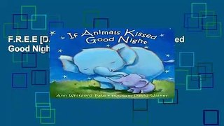 F.R.E.E [D.O.W.N.L.O.A.D] If Animals Kissed Good Night [P.D.F]