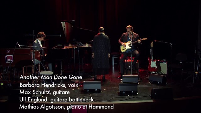 Traditional : Another man done gone (Barbara Hendricks / Max Schultz et Ulf Englund / Mathias Algotsson)