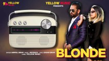Blonde | Audio Song | Anmol Brar | Latest Punjabi Songs 2018 | Yellow Music