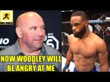 After watching this video Tyron Woodley will be pissed at me Again-Dana White,UFC 231 W-ins