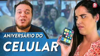 ANIVERSÁRIO DO CELULAR | PARAFERNALHA
