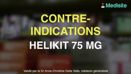 Helikit 75 mg : attention aux contre-indications !