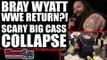 SCARY Big Cass Collapse At Wrestling Show, Bray Wyatt & Matt Hardy WWE RETURN?! | WrestleTalk News