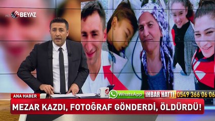 Mezar kazdı fotoğraf gönderdi öldürdü