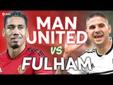 Manchester United vs Fulham PREMIER LEAGUE PREVIEW