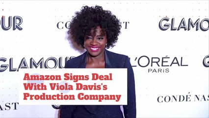 Amazon Signs Production Deal With Viola Davis's Company