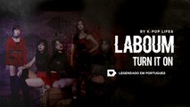 《COMEBACK》LABOUM (라붐) - Turn It On Legendado PT | BR