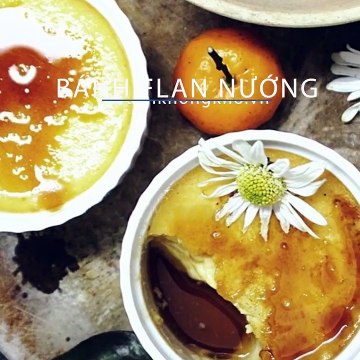 Cách làm BÁNH FLAN NƯỚNG CỐC SỨ thơm béo - Nauankhongkho.vn