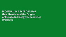 D.O.W.N.L.O.A.D [P.D.F] Red Gas: Russia and the Origins of European Energy Dependence (Palgrave