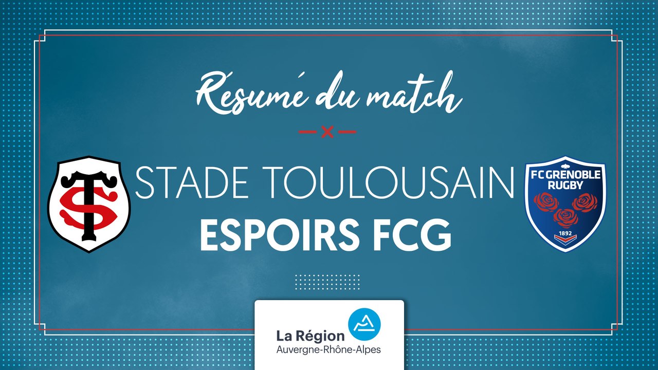 Stade Toulousain - Espoirs FCG : le résumé vidéo