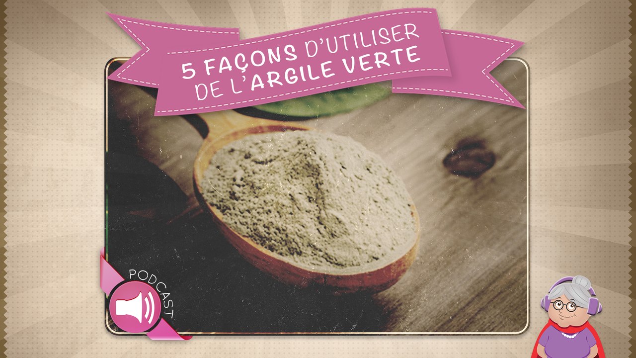 5 façons d'utiliser de l'argile verte