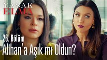 Alihan'a aşık mı oldun? - Yasak Elma 26. Bölüm