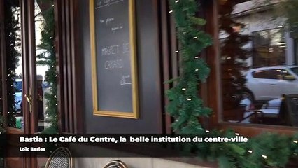 Bastia : Le Café du Centre, la belle institution du centre-ville