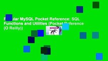 Popular MySQL Pocket Reference: SQL Functions and Utilities (Pocket Reference (O Reilly))