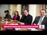 Marcelo Ebrard se reúne con funcionarios en Estados Unidos | Noticias con Yuriria