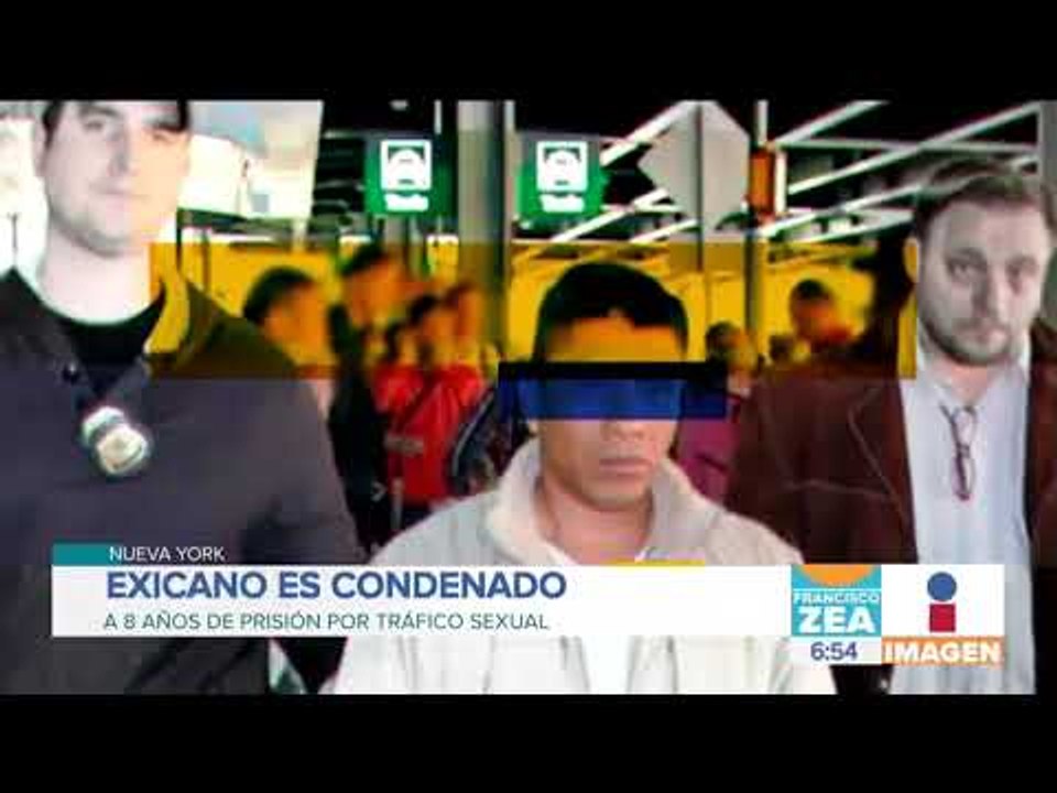 Condenan a mexicano en Estados Unidos por red de tráfico sexual | Noticias con Francisco Zea