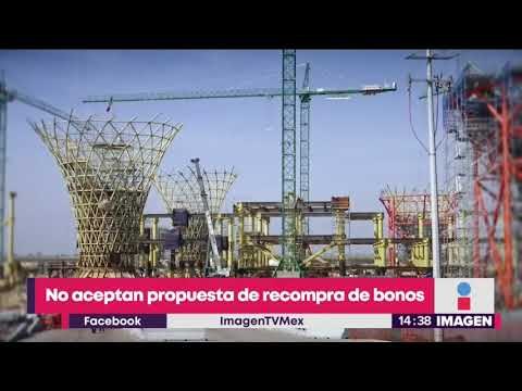 No aceptan propuesta de recompra de bonos | Noticias con Yuriria Sierra