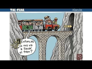 Tal Cual: ¿Entonces ya nos va a llevar el tren?